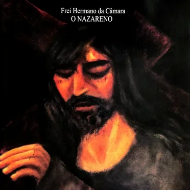 O Nazareno by Frei Hermano da Câmara - album cover