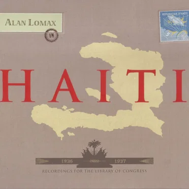 Alan Lomax in Haiti 1936-1937 Recordings for the Library of Congress by Various Artists - album cover