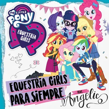 Equestria Girls Forever