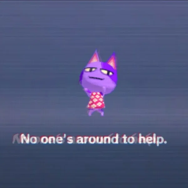 No one’s around to help.