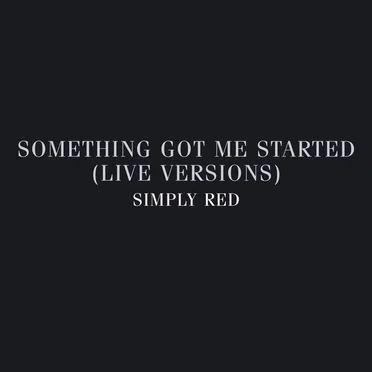 Something Got Me Started: Live Versions