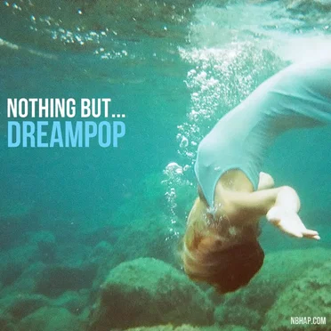 Nothing But… Dreampop by Various Artists - album cover