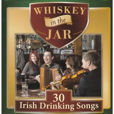 Whiskey in the Jar: 30 Irish Drinking Songs by Various Artists - album cover