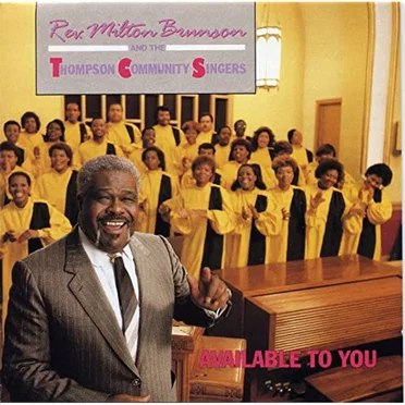 Available To You by Rev. Milton Brunson and The Thompson Community Singers - album cover