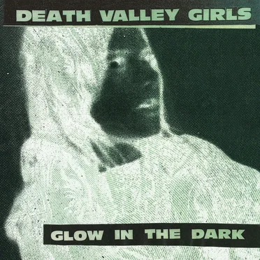 Glow in the Dark by Death Valley Girls - album cover