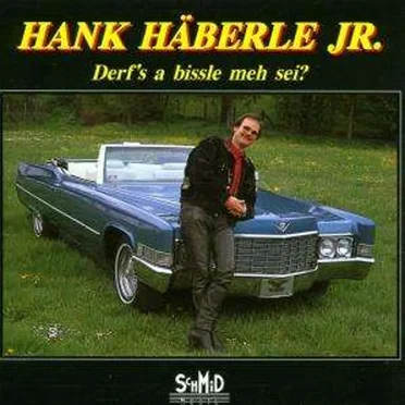 Derfs a Bissle Meh Sei? by Hank Häberle Jr. - album cover