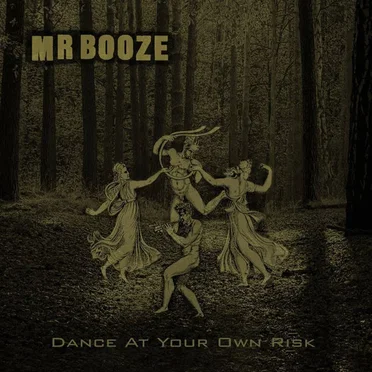 Dance at Your Own Risk by Mr Booze - album cover