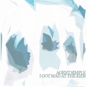 I Got Mad at the Kids by Agent Simple - album cover