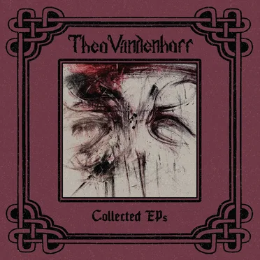 Collected EPs by Theo Vandenhoff - album cover