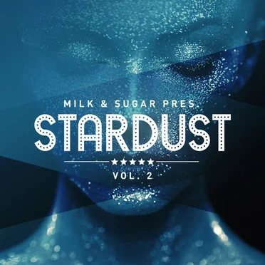Milk & Sugar Pres. Stardust, Vol. 2 by Various Artists - album cover