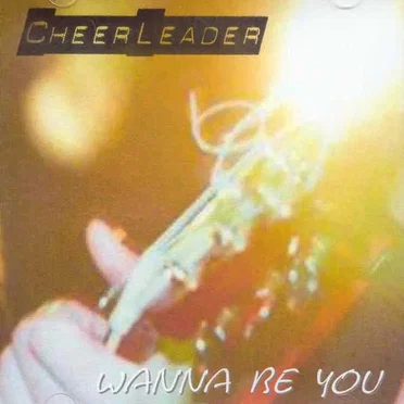 Wanna Be You by CheerLeader - album cover