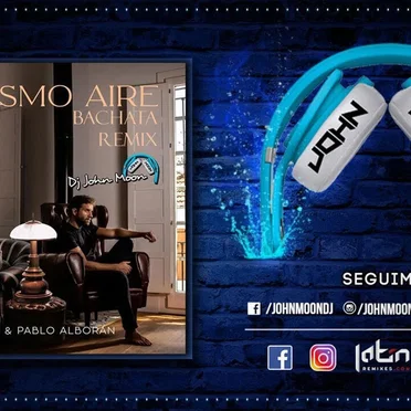 El Mismo Aire (Bachata Remix by DJ John Moon)