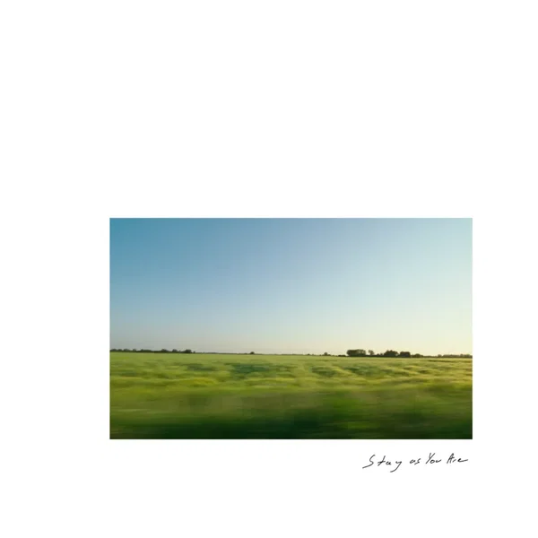 Stay As You Are