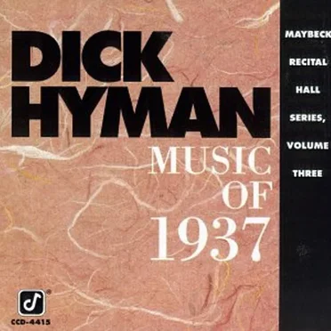 Music of 1937: Live at Maybeck Recital Hall, Volume 3 by Dick Hyman - album cover