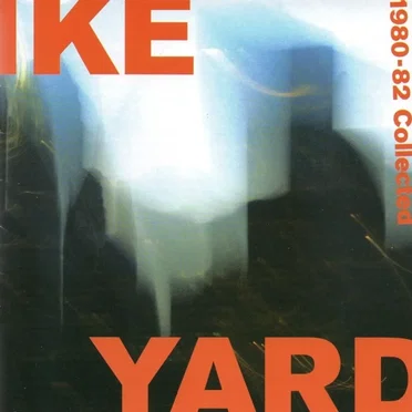 1980–82 Collected by Ike Yard - album cover