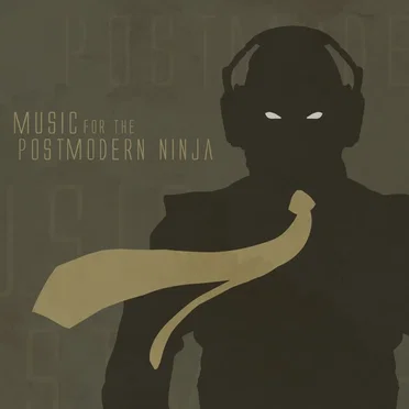Music for the Postmodern Ninja