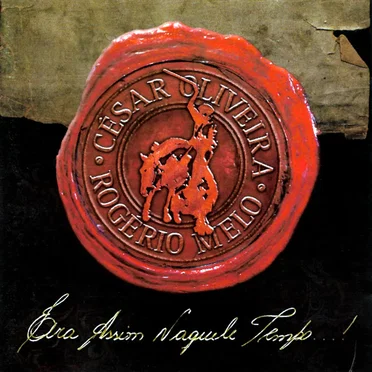 Era assim naquele tempo...! by César Oliveira & Rogério Melo - album cover