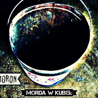 Morda w kubeł by M.O.R.O.N. - album cover