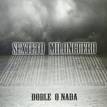 Doble o nada by Sexteto Milonguero - album cover