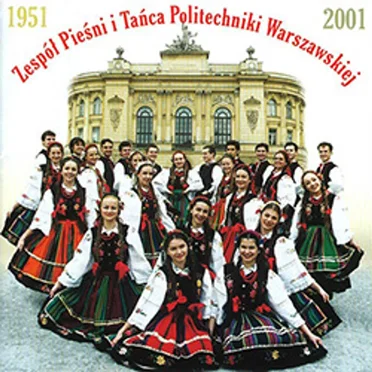 Zespół Pieśni i Tańca Politechniki Warszawskiej 1951-2001
