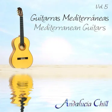 Andalucía Chill: Guitarras Mediterráneas, Volume 5 by Various Artists - album cover