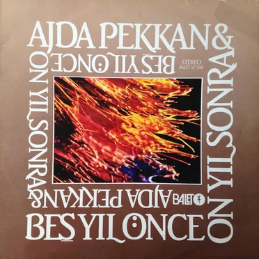 Ajda Pekkan ve Beş Yıl Önce On Yıl Sonra