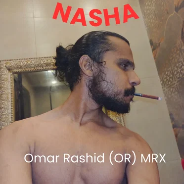 Nasha by Omar Rashid (OR) MRX - album cover