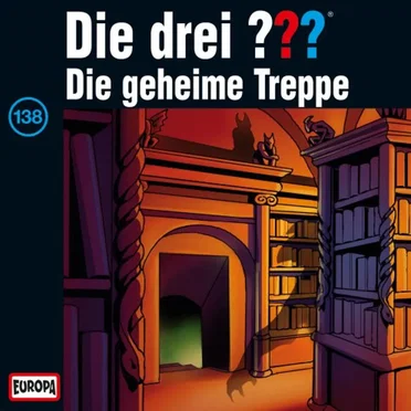 Die drei ??? 138: Die geheime Treppe by Die drei ??? - album cover