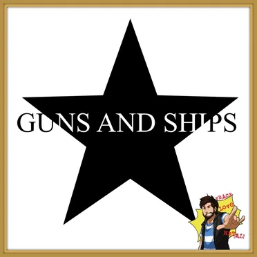 Guns and Ships