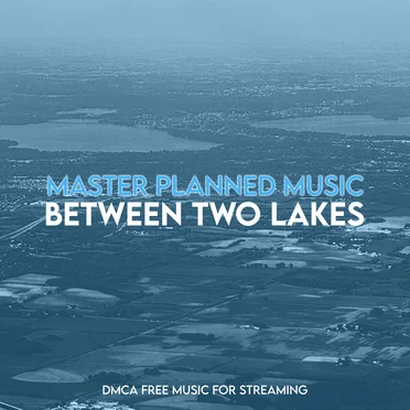 Between Two Lakes by Master Planned Music - album cover