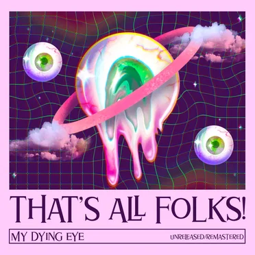 MY DYING EYE by That's All Folks - album cover