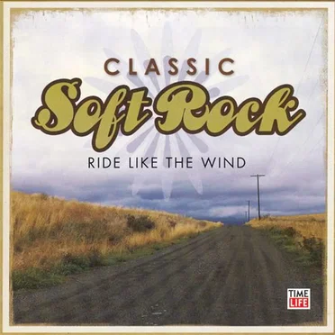 Classic Soft Rock: Ride Like the Wind by Various Artists - album cover