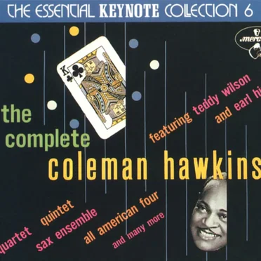 The Complete Coleman Hawkins: The Essential Keynote Collection 6