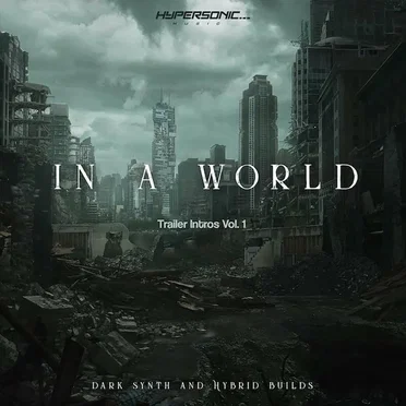 In a World: Trailer Intros, Vol. 1 - Dark Synth and Hybrid Builds