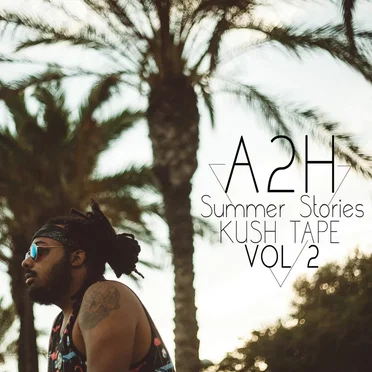 Summer Stories Kushtape, Vol. 2 by A2H - album cover