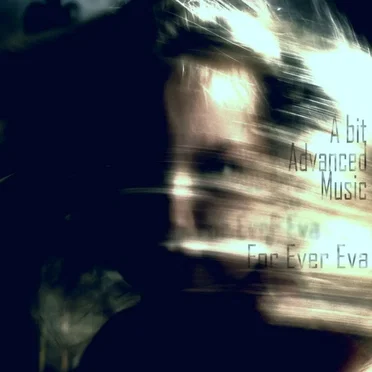 For Ever Eva by A Bit Advanced Music - album cover