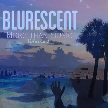 Blurescent: More Than Music - Volume 1 by Various Artists - album cover