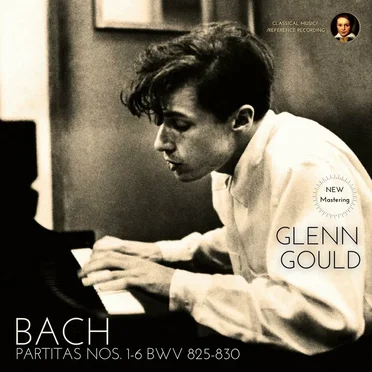 Bach: Partitas Nos. 1-6, BWV 825-830 by Glenn Gould (2024 Remastered, New York 1957–1963)