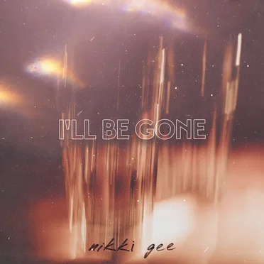 I'll Be Gone by Nikki Gee - album cover