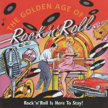 The Golden Age of Rock ’n’ Roll: Rock ’n’ Roll Is Here to Stay by Various Artists - album cover
