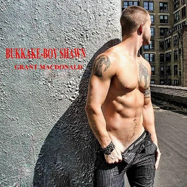Bukkake‐Boy Shawn by Grant MacDonald - album cover