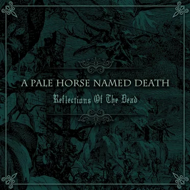 Reflections of the Dead by A Pale Horse Named Death - album cover