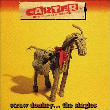 Straw Donkey… The Singles by Carter the Unstoppable Sex Machine - album cover