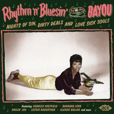 Rhythm ’n’ Bluesin’ by the Bayou: Nights of Sin, Dirty Deals and Love Sick Souls by Various Artists - album cover