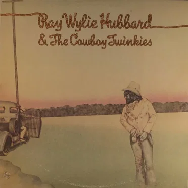 Ray Wylie Hubbard & The Cowboy Twinkies by Ray Wylie Hubbard & The Cowboy Twinkies - album cover