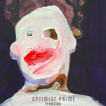 Troubles by Optimist Prime - album cover