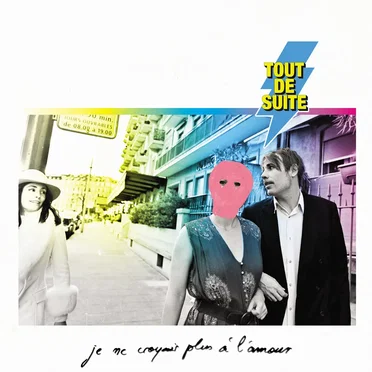 Je ne croyais plus à l’amour by Tout de Suite - album cover