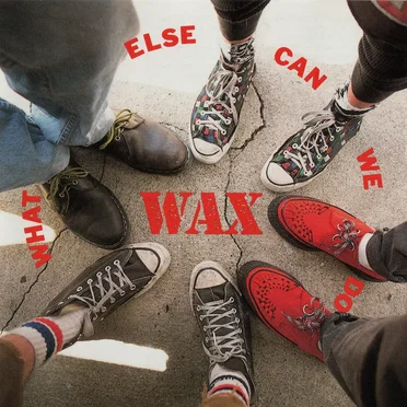 What Else Can We Do by Wax - album cover