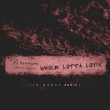 Whole Lotta Lovin' (Le Boeuf remix)