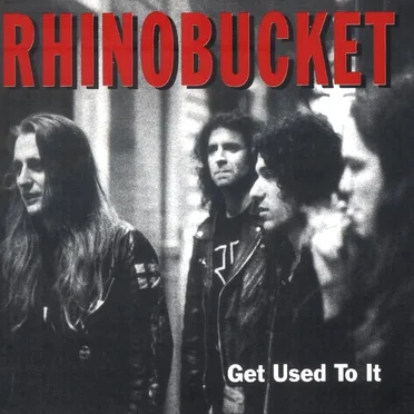 Get Used to It by Rhino Bucket - album cover